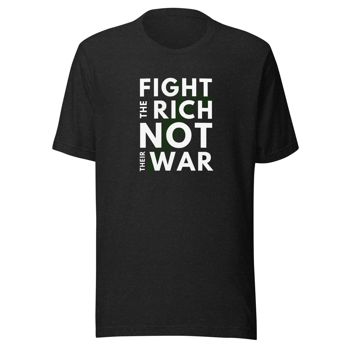 Fight the rich, not their war T-shirt